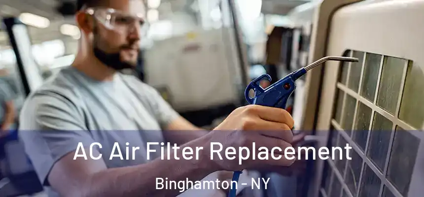  AC Air Filter Replacement Binghamton - NY