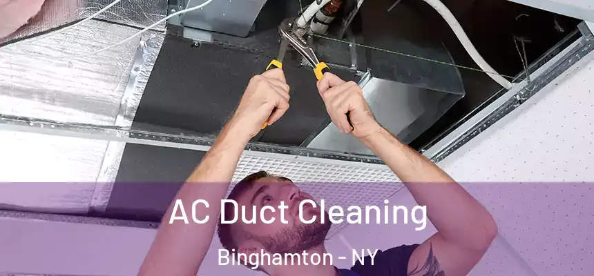  AC Duct Cleaning Binghamton - NY