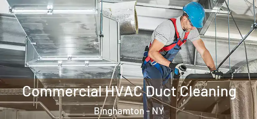  Commercial HVAC Duct Cleaning Binghamton - NY