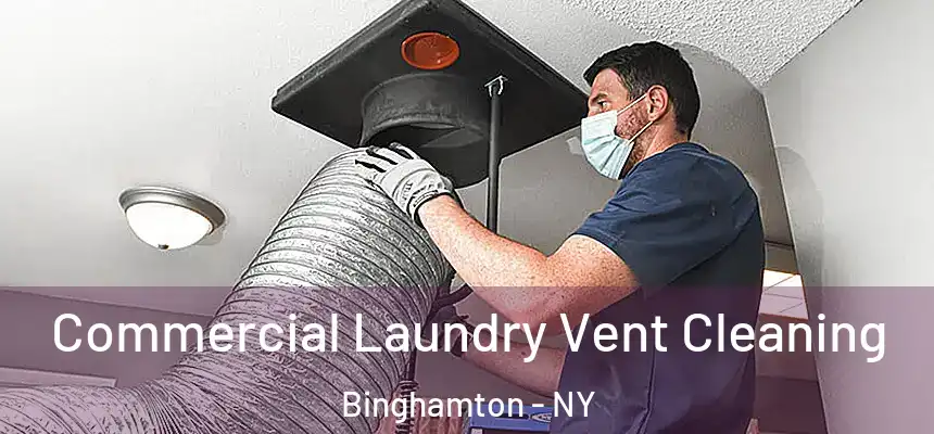 Commercial Laundry Vent Cleaning Binghamton - NY