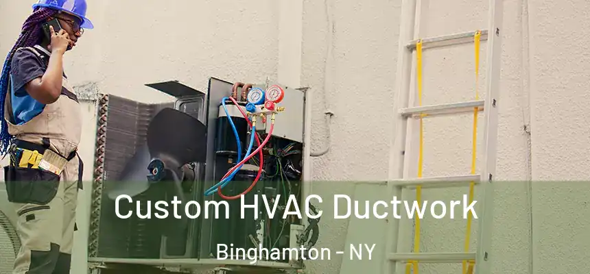  Custom HVAC Ductwork Binghamton - NY