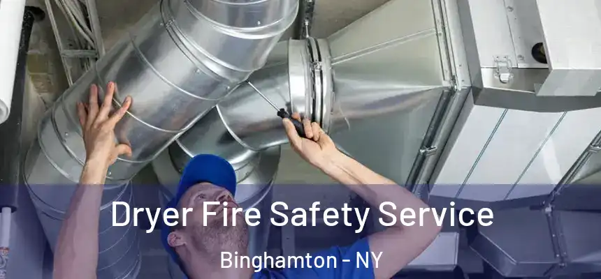  Dryer Fire Safety Service Binghamton - NY