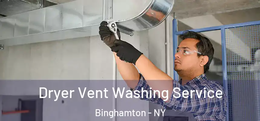  Dryer Vent Washing Service Binghamton - NY