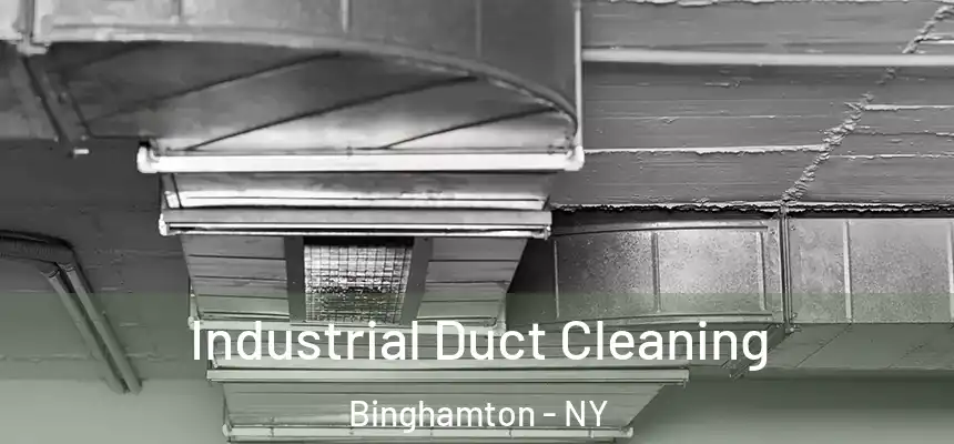 Industrial Duct Cleaning Binghamton - NY