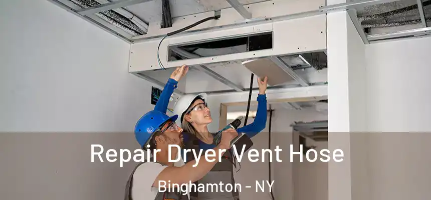  Repair Dryer Vent Hose Binghamton - NY