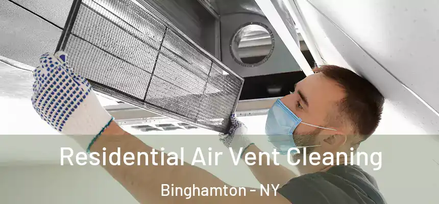 Residential Air Vent Cleaning Binghamton - NY