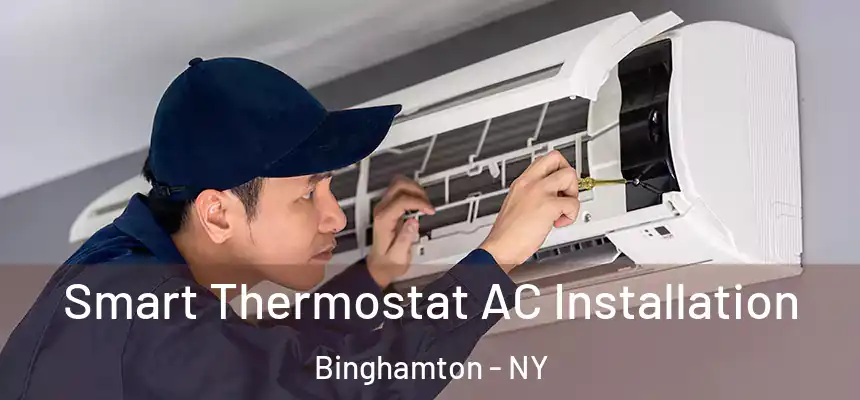  Smart Thermostat AC Installation Binghamton - NY